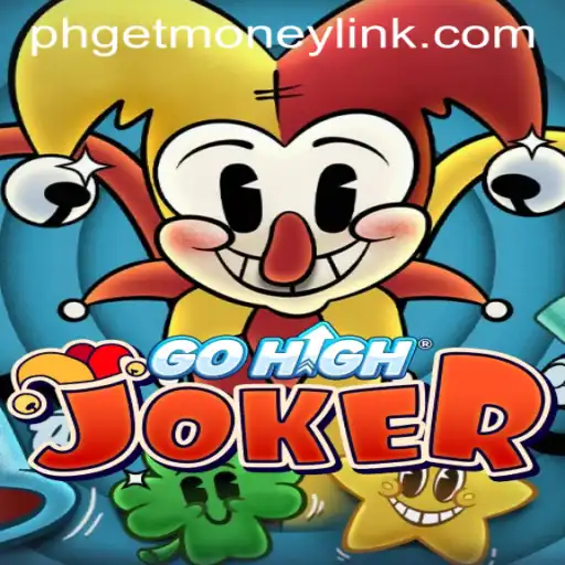 Exploring the Thrilling World of GoHighJoker with PHGETMONEY.COM